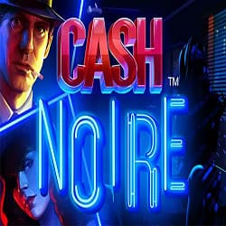 Cash Noire Cash Noire